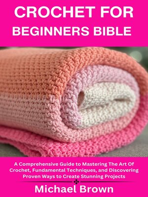 cover image of CROCHET FOR BEGINNERS BIBLE